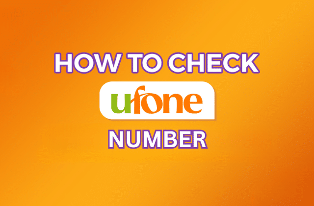 How to Check Ufone Number in Pakistan (2025)